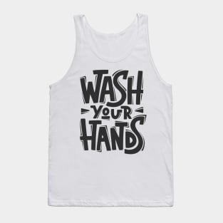 Wash Your Hands | Quarantine 2021 Edition Tank Top